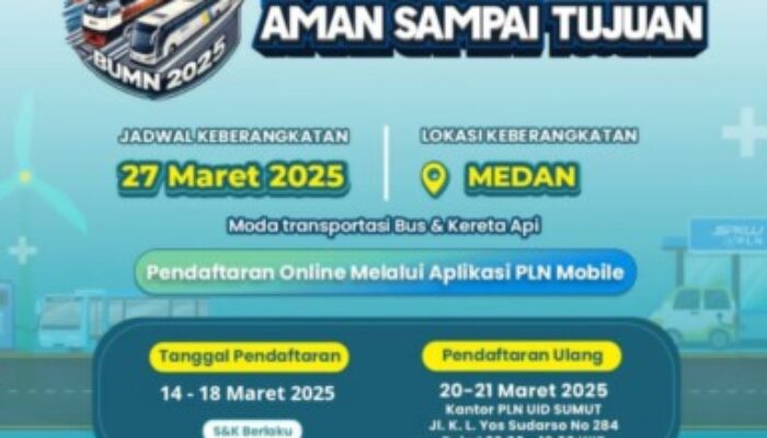 Dibuka Hari ini! “Mudik Aman Sampai Tujuan” untuk 576 Keluarga di Medan bersama PLN